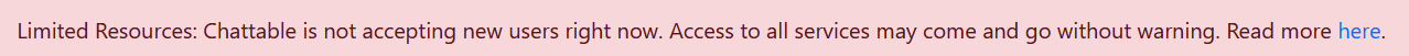 A screenshot of the Chattable website, showing a red banner declaring that 'Access to all services may come and go without warning'.